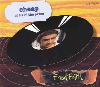 Fred Frith - Cheap At Half The Price (CD)