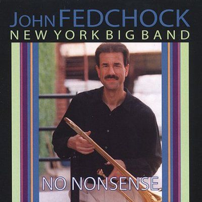 John Fedchock - No Nonsense (CD)