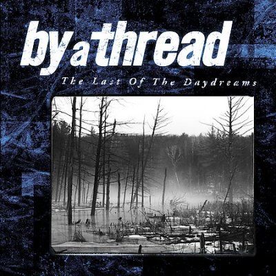 By A Thread - Last Of The Daydreams (CD)