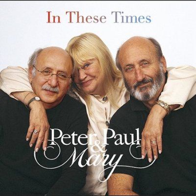 Peter Paul &amp; Mary - In These Times (CD)