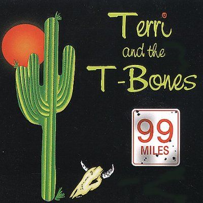 Terri &amp; The T - Bones - 99 Miles (CD)