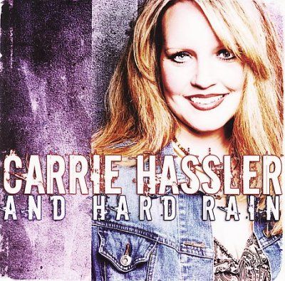 Carrie Hassler - Carrie Hassler &amp; Hard Rain (CD)