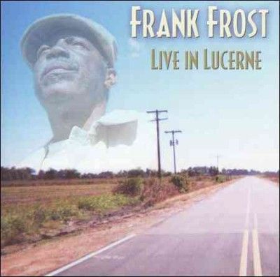 Frank Frost - Live In Lucerne (CD)