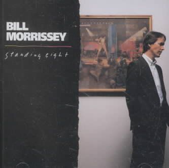 Bill Morrissey - Standing Eight (CD)