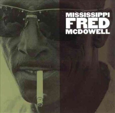Mississipp Mcdowell - Mississippi Fred Mcdowell (CD)