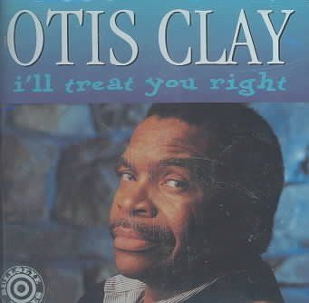 Otis Clay - I'll Treat You Right (CD)