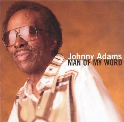 Johnny Adams - Man Of My Word (CD)