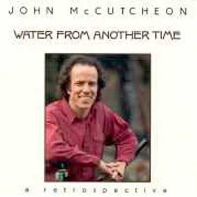 John Mccutcheon - Water From Another Time (CD)