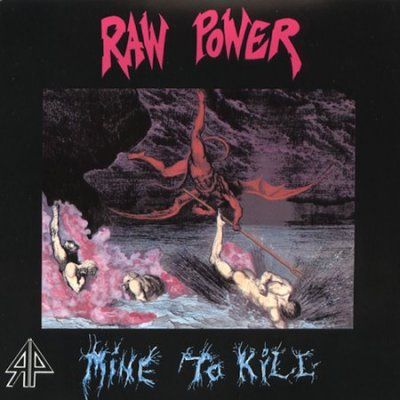 Raw Power - Mine To Kill (CD)