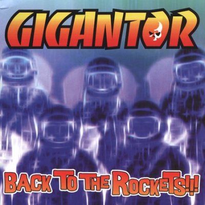 Gigantor - Back To The Rockets (CD)
