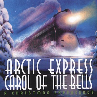 Artic Express - Carol Of The Bells: Christmas Experien (CD)