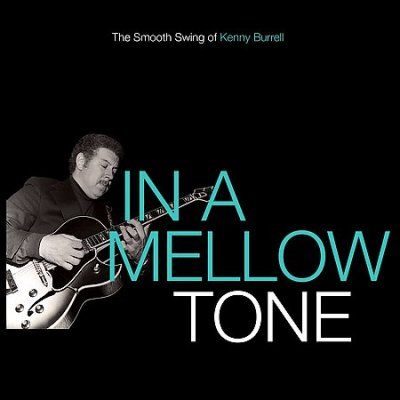 Kenny Burrell - In A Mellow Tone: Smooth Swing Of Kenn (CD)