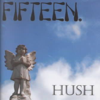 Fifteen - Hush (CD)