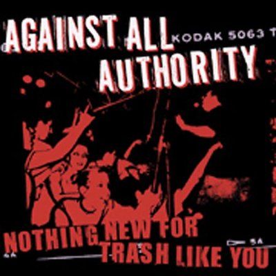 Against All Authorit - Nothing New For Trash Like You (CD)