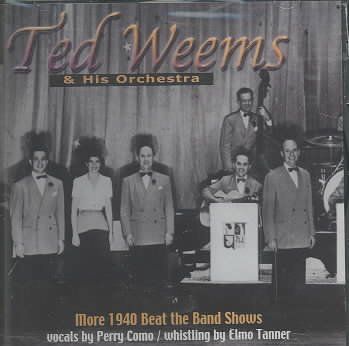 Ted Weems - More 1940 Beat The Band Shows (CD)
