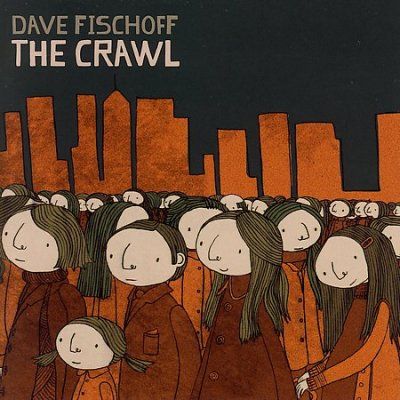 Dave Fischoff - Crawl (CD)
