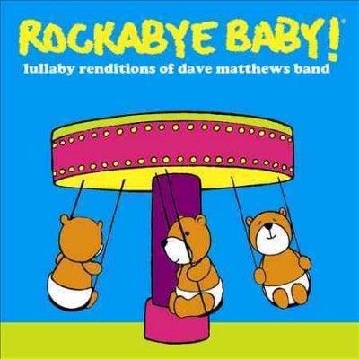 Rockabye Baby! - Rockabye Baby: Dave Matthews Lullaby (CD)