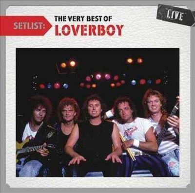 Setlist:Very Best of Loverboy Live - (Import CD)