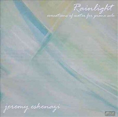 Jeremy Eskenazi - Rainlight: Evocations Water Piano Solo (CD)