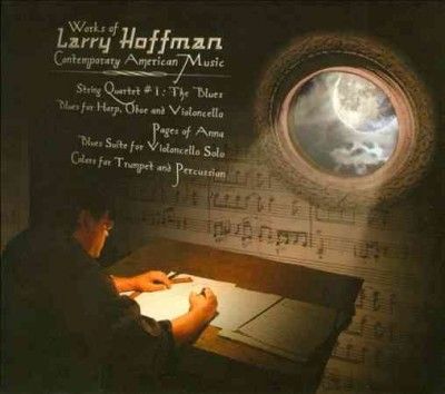 Larry Hoffman - Works Of Larry Hoffman: Contemporary (CD)