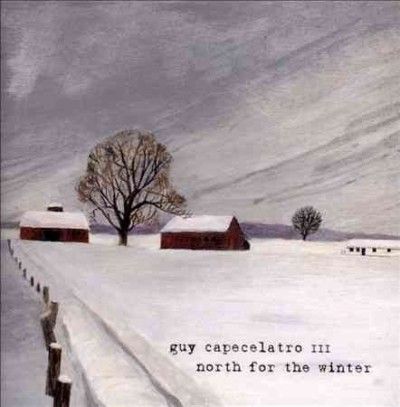 Guy Iii Capecelatro - North For The Winter (CD)