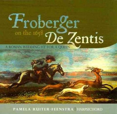 Pam Ruitar - Feenstra - Froberger: Froberger On The 1658 De Ze (CD)