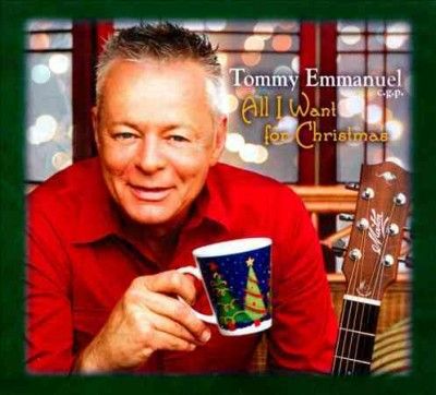 Tommy Emmanuel - All I Want For Christmas (CD)