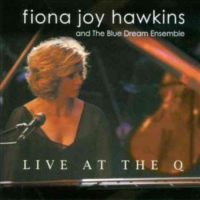 Fiona Joy Hawkins - Fiona Joy Hawkins: Live At The Q (CD)