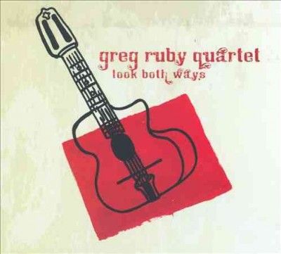 Greg Quartet Ruby - Look Both Ways (CD)