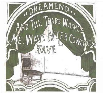 Dreamend - Tears Washed Me Wave After Cowardly W (CD)