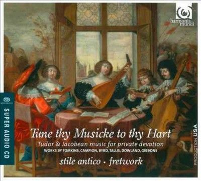 Stile Antico - Tune Thy Musicke To Thy Hart (CD)