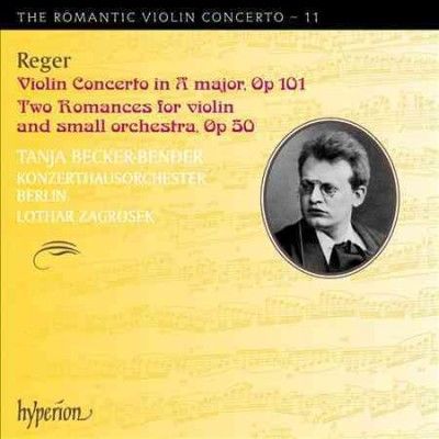 Tanja Becker - Bender - Reger: Romantic Violin Concerto Vol 11 (CD)