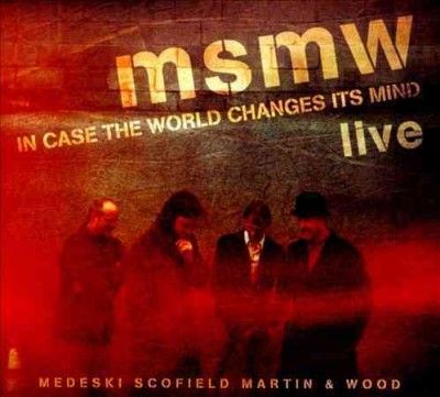 M Scofield Medeski - Msmw Live: In Case The World Changes I (CD)