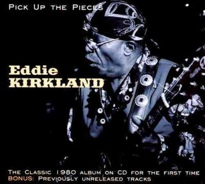 Eddie Kirkland - Pick Up The Pieces (CD)