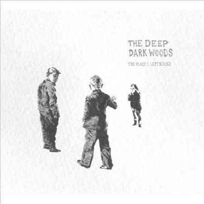 Deep Dark Woods - Place I Left Behind (CD)