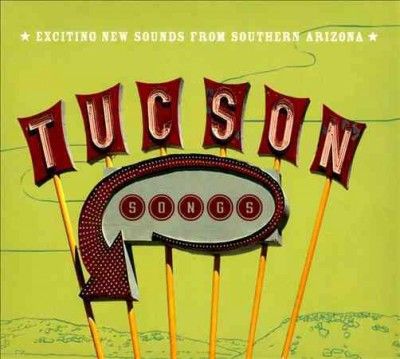 Various - Tucson Songs: Exciting Southern Arizon (CD)