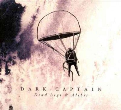 Dark Captain - Dead Legs &amp; Alibis (CD)