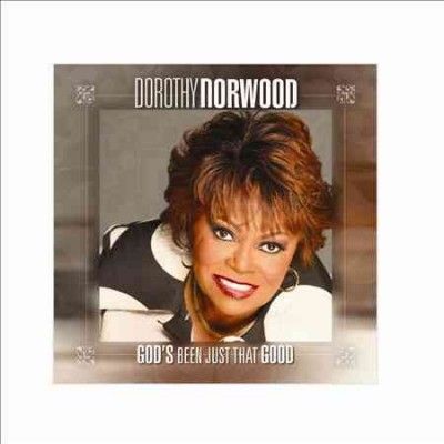 Dorothy Norwood - God's Been Just That Good (CD)