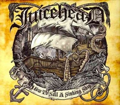 Juicehead - How To Sail A Sinking Ship (CD)