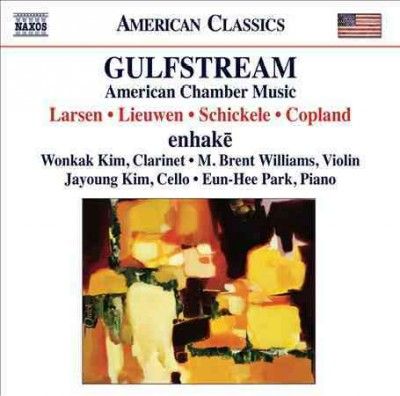 Enhake Ensemble - Gulfstream: American Chamber Music (CD)