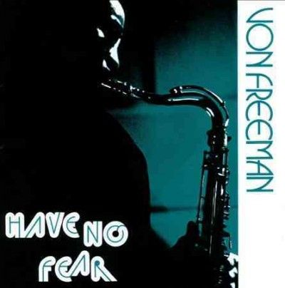 Von Freeman - Have No Fear (CD)