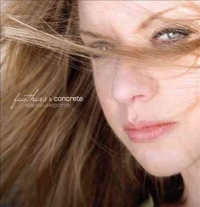 Rebecka Larsdotter - Feathers And Concrete (CD)