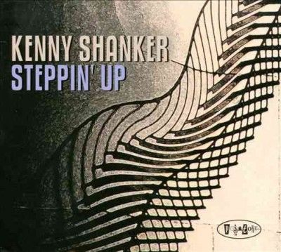 Kenny Shanker - Steppin Up (CD)