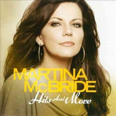 Martina Mcbride - Hits And More (CD)