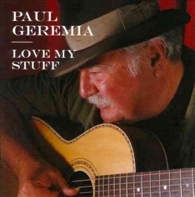Paul Geremia - Love My Stuff (CD)