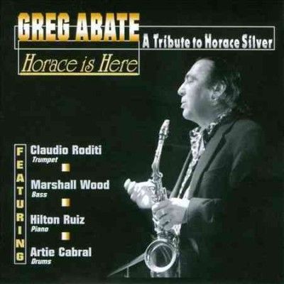 Greg Abate - Horace Is Here/tribute To Horace Silv (CD)