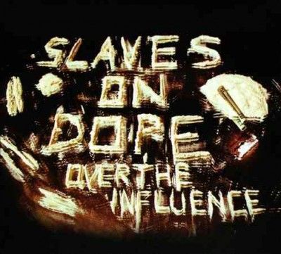 Slaves On Dope - Above The Influence (CD)