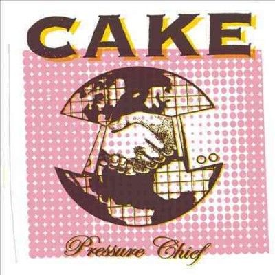 Cake - Pressure Chief (CD)