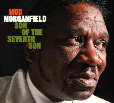 Mud Morganfield - Son Of The Seventh Son (CD)