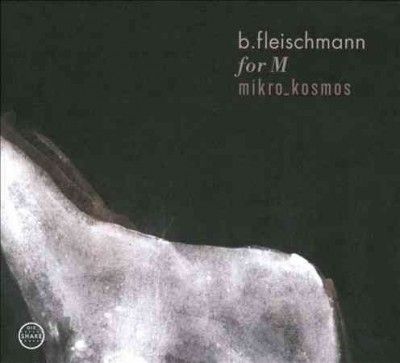 B. Fleischmann - For M/mikro Kosmos: Two Concerts (CD)